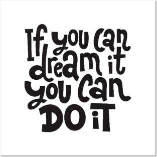 If You Can Dream It, You Can Do It - Motivational Inspirational Success Quotes Posters and Art